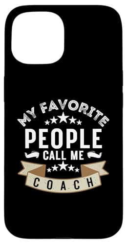 Meine Lieblingsleute nennen mich Coach Lustiges Vatertags-Coaching Hülle für iPhone 15 Meine Lieblingsleute nennen mich Coach Lustiges Vatertags-Coaching Hülle für iPhone 15 von My Favorite People Call Me Coach Father's Day 2025