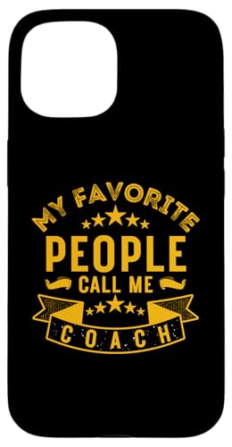 Meine Lieblingsleute nennen mich Coach Lustiges Vatertags-Coaching Hülle für iPhone 15 Meine Lieblingsleute nennen mich Coach Lustiges Vatertags-Coaching Hülle für iPhone 15 von My Favorite People Call Me Coach Father's Day 2025