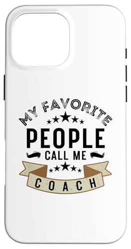 Meine Lieblingsleute nennen mich Coach Lustiges Vatertags-Coaching Hülle für iPhone 16 Pro Max Meine Lieblingsleute nennen mich Coach Lustiges Vatertags-Coaching Hülle für iPhone 16 Pro Max von My Favorite People Call Me Coach Father's Day 2025