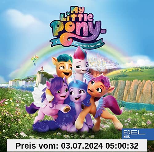 My little Pony: Eine neue Generation - Das Original-Hörspiel zum Film von My Little Pony