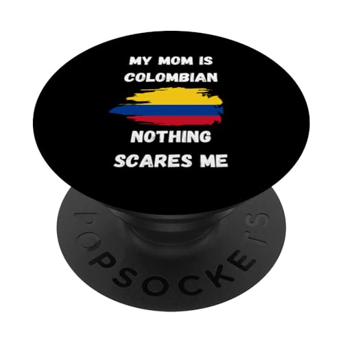 My Mom Is Colombian Nothing Scares Me Kolumbien Flagge PopSockets Klebender PopGrip von My Mom Is Colombian Nothing Scares Me Colombia