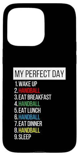 Mein perfekter Tag, Handball Hülle für iPhone 15 Pro Max Mein perfekter Tag, Handball Hülle für iPhone 15 Pro Max von My Perfect Day Sports RLW