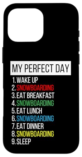 My Perfect Day, Snowboarden Hülle für iPhone 16 Pro Max My Perfect Day, Snowboarden Hülle für iPhone 16 Pro Max von My Perfect Day Sports RLW