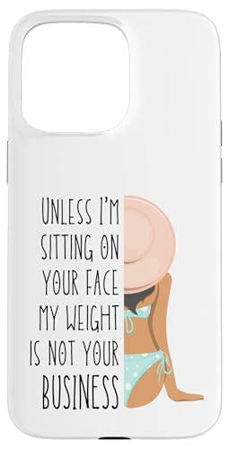Wenn ich nicht auf deinem Gesicht sitze, geht dich mein Gewicht nichts an Hülle für iPhone 15 Pro Max von My body size or shape is not your business beach