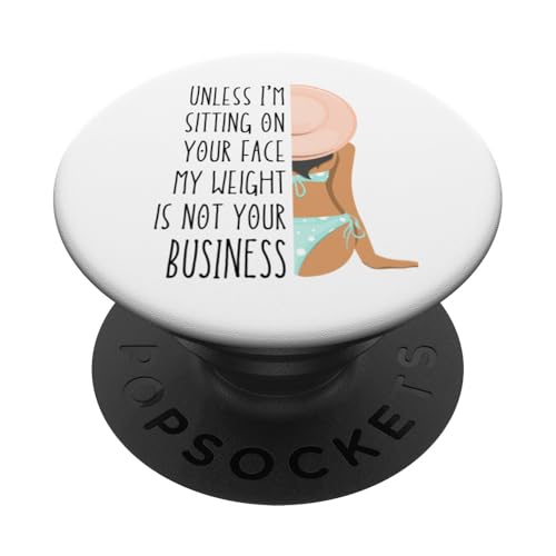Wenn ich nicht auf deinem Gesicht sitze, geht dich mein Gewicht nichts an PopSockets Klebender PopGrip Wenn ich nicht auf deinem Gesicht sitze, geht dich mein Gewicht nichts an PopSockets Klebender PopGrip von My body size or shape is not your business beach
