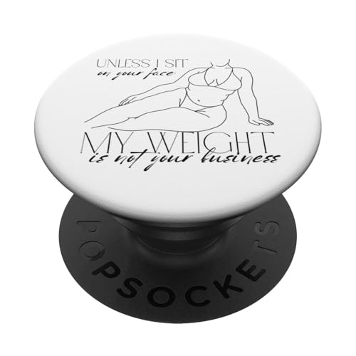 Wenn ich nicht auf deinem Gesicht sitze, geht dich mein Gewicht nichts an PopSockets Klebender PopGrip Wenn ich nicht auf deinem Gesicht sitze, geht dich mein Gewicht nichts an PopSockets Klebender PopGrip von My body size or shape is not your business beach