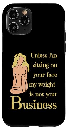 Wenn ich nicht auf deinem Gesicht sitze, ist mein Gewicht nicht dein Geschäftsspaß Hülle für iPhone 11 Pro Wenn ich nicht auf deinem Gesicht sitze, ist mein Gewicht nicht dein Geschäftsspaß Hülle für iPhone 11 Pro von My body size or shape is not your business beach
