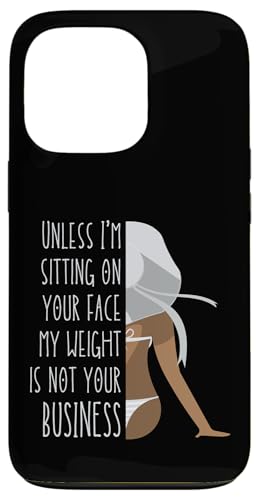 Wenn ich nicht auf deinem Gesicht sitze, ist mein Gewicht nicht dein Geschäftsspaß Hülle für iPhone 13 Pro von My body size or shape is not your business beach