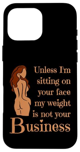 Wenn ich nicht auf deinem Gesicht sitze, ist mein Gewicht nicht dein Geschäftsspaß Hülle für iPhone 16 Pro Max von My body size or shape is not your business beach