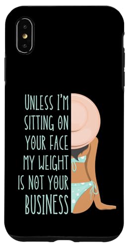 Wenn ich nicht auf deinem Gesicht sitze, ist mein Gewicht nicht dein Geschäftsspaß Hülle für iPhone XS Max von My body size or shape is not your business beach