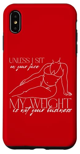 Wenn ich nicht auf deinem Gesicht sitze, ist mein Gewicht nicht dein Geschäftsspaß Hülle für iPhone XS Max von My body size or shape is not your business beach