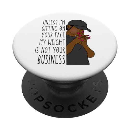 Wenn ich nicht auf deinem Gesicht sitze, ist mein Gewicht nicht dein Melanin Black PopSockets Klebender PopGrip Wenn ich nicht auf deinem Gesicht sitze, ist mein Gewicht nicht dein Melanin Black PopSockets Klebender PopGrip von My body size or shape is not your business beach