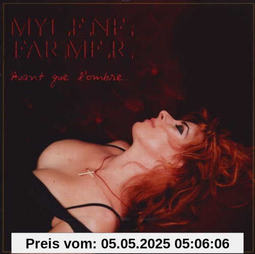 Avant Que L'Ombre... Avant Que L'Ombre... von Mylène Farmer