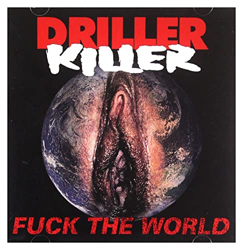 Driller Killer: Fuck The World [CD] von Mystic Production