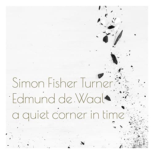 Simon Fisher Turne & Edmund De: A Quiet Corner In Time [CD] von Mystic Production