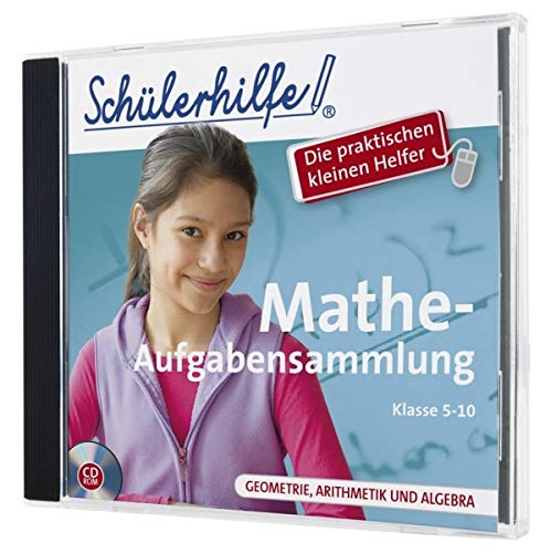 Schülerhilfe Mathe - Aufgabensammlung, Klasse 5-10 - Geometrie, Arithmetik und Algebra - CD-ROM von N.N.