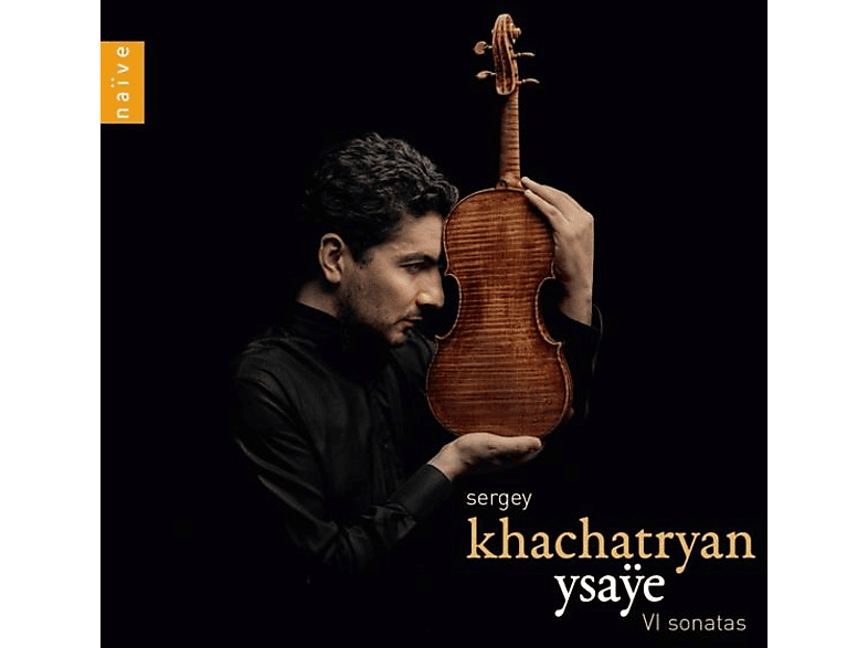 Sergey Khachatryan - Ysaÿe (CD) von NAIVE CLAS