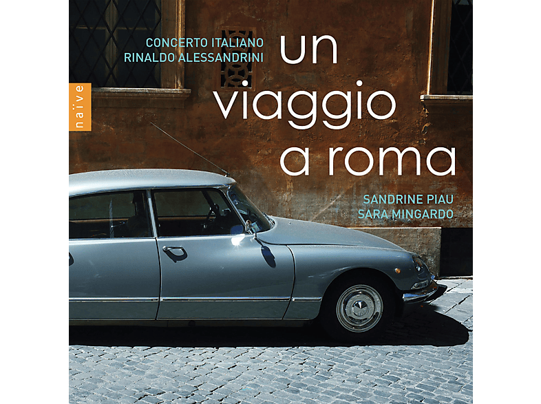 S. Piau/ R. Alessandrini/ Concerto Italiano - UN VIAGGIO A ROMA (CD) von NAIVE CLASSIQUE