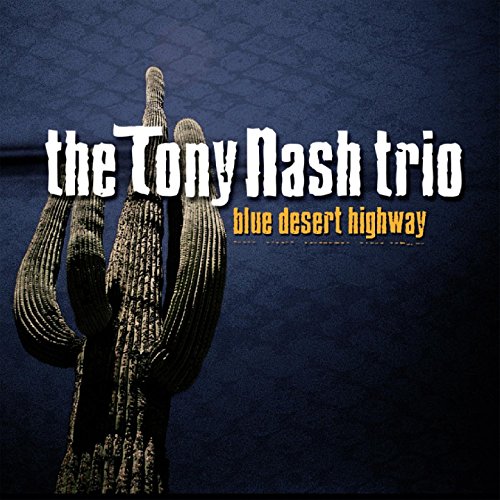 Blue Desert Highway von NASH,TONY TRIO