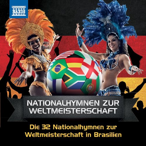 32 Nationalhymnen zur Fußball-WM 2014 von NAXOS