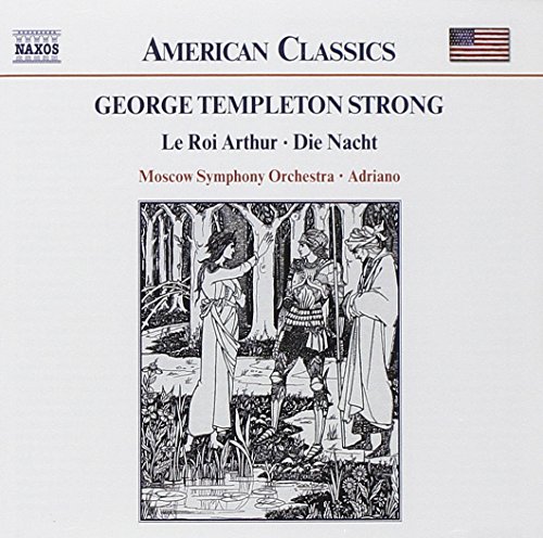 American Classics - George Templeton Strong (le Roi Arthur/die Nacht) von NAXOS