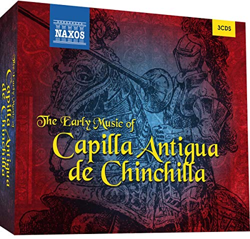 Early Music of Capilla Antigua De Chinchilla von NAXOS