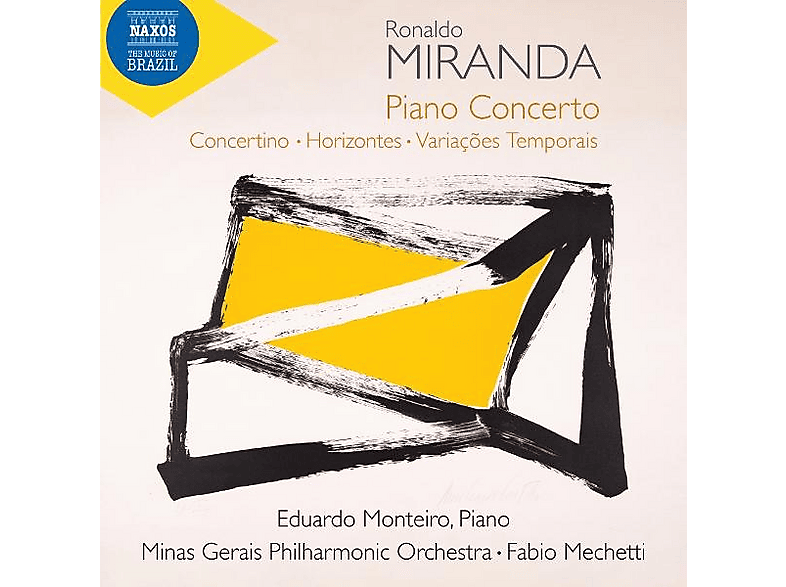 Eduardo Monteiro (piano) - Minas Gerais Philharmonic Orchestra Fabio Mechetti (dir) Miranda: Piano Concerto / Concertino Horizontes Variacoes Temporais (CD) von NAXOS