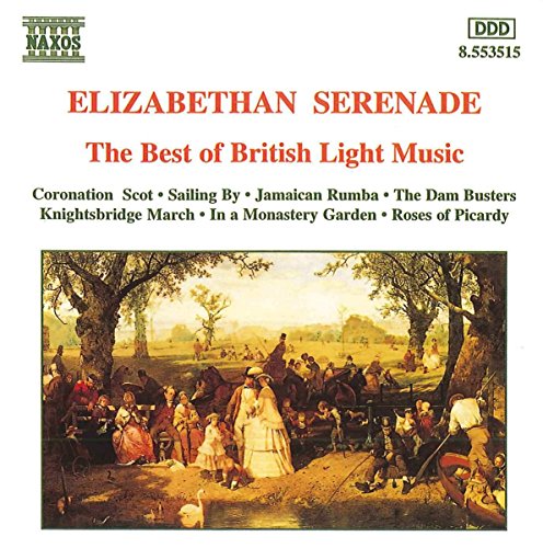 Elizabethan Serenade - The Best of British Light Music Elizabethan Serenade - The Best of British Light Music von NAXOS