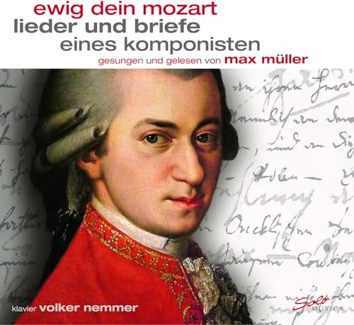 Ewig Dein Mozart: Lieder und Briefe eines Komponisten von NAXOS