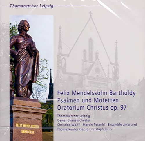 Felix Mendelssohn: Christus & Sechs Sprüche op. 97 / Psalmen & Motetten von NAXOS