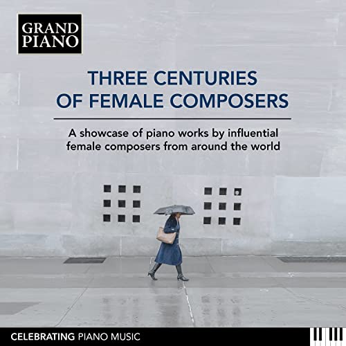 Komponistinnen aus drei Jahrhunderten - Three Centuries of Female Composers von NAXOS