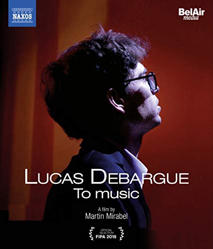 Lucas DEBARGUE-To Music [Blu-ray] von NAXOS