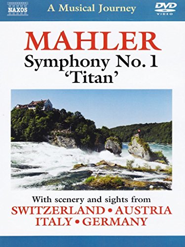 Mahler: Symphony No. 1: Titan (Switzerland/ Austria/ Germany) (Naxos DVD Travelogue: 2110314) von NAXOS