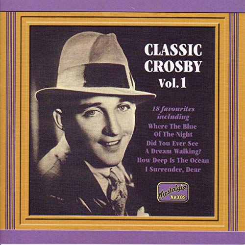 Naxos Nostalgia - Bing Crosby: Classic Crosby Vol. 1 (Original Recordings 1930-1934) von NAXOS