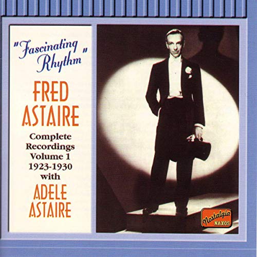 Naxos Nostalgia - Fred Astaire (Complete Recordings Vol. 1: 1923-1930 With Adele Astaire) von NAXOS