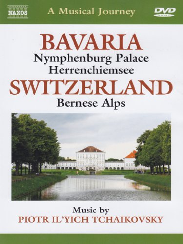 Naxos Scenic Musical Journeys Bavaria: Switzerland Nymphenburg Palace, Herrenchiemsee, Bernese Alps von NAXOS