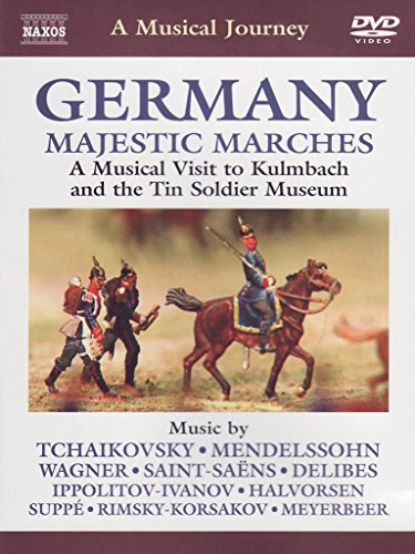 Naxos Scenic Musical Journeys Gernamy Majestic Marches Kulmbach and the Tin Solider Museum Naxos Scenic Musical Journeys Gernamy Majestic Marches Kulmbach and the Tin Solider Museum von NAXOS
