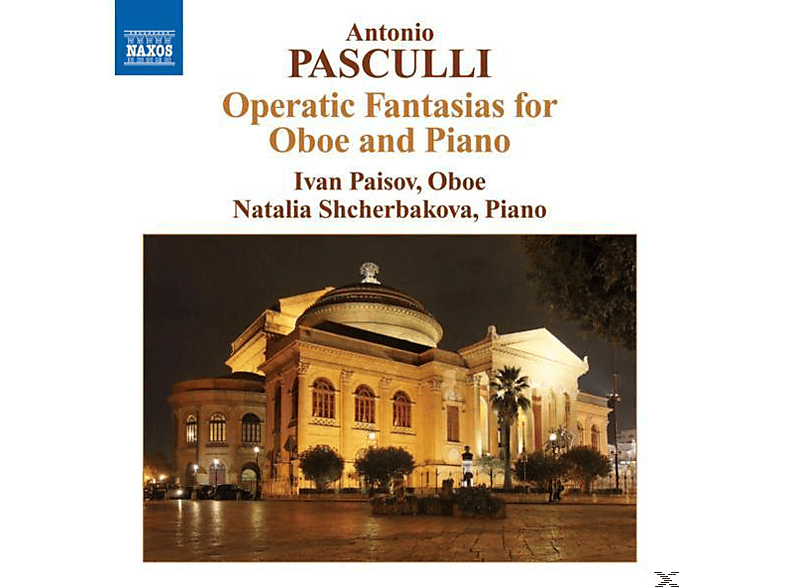 Paisov, PAISOV,IVAN & SHCHERBAKOVA,NATALIA - Opernfantasien Für Oboe Und Klavier (CD) von NAXOS
