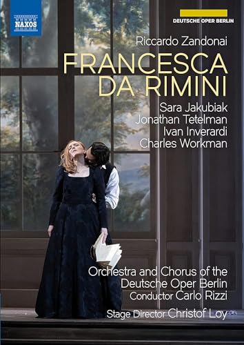 Riccardo Zandonai: Francesca Da Rimini [Deutsche Oper Berlin, März 2021] von NAXOS