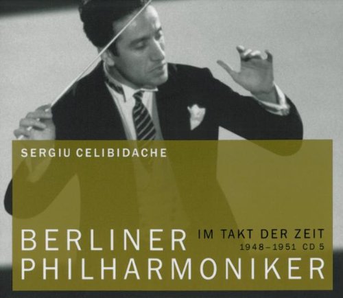 Sergiu Celibidache - Berliner Philharmoniker 05. - Im Takt der Zeit. Die große 12 - CD Edition: Klassik-CD. 1948 - 1951 von NAXOS