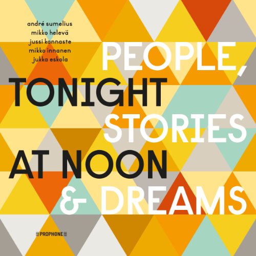 Tonight at Noon - People & Stories & Dreams [Vinyl LP] von NAXOS