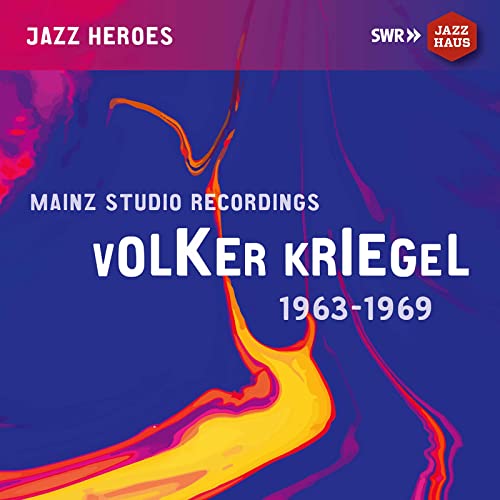 Volker Kriegel - Mainz Studio Recordings von SWR JAZZHAUS