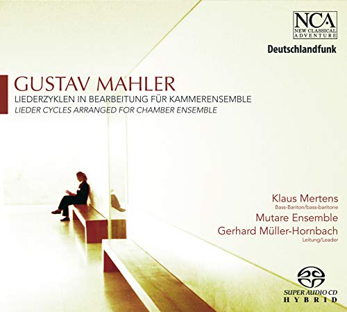 Mahler: Liederzyklen in Bearbeitung für Kammerensemble / Lieder Cycles Arranged for Chamber Ensemble Mahler: Liederzyklen in Bearbeitung für Kammerensemble / Lieder Cycles Arranged for Chamber Ensemble von NCA