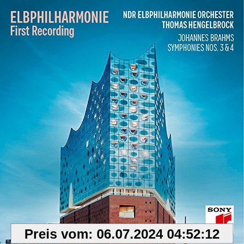 Elbphilharmonie - Die erste Aufnahme: Brahms Sinfonien 3 & 4 von NDR Elbphilharmonie Orchester