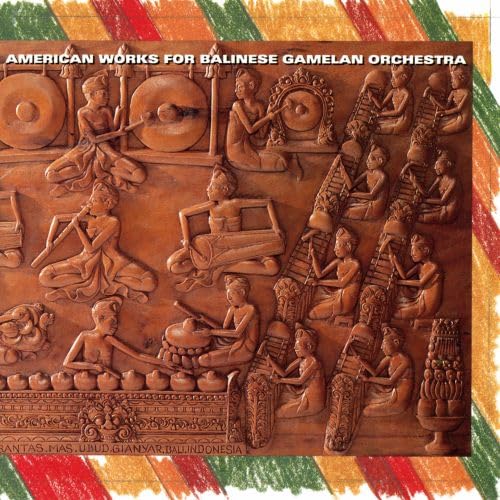 American Works for Balinese Gamelan Orchestra von NE WORLD RECORDS