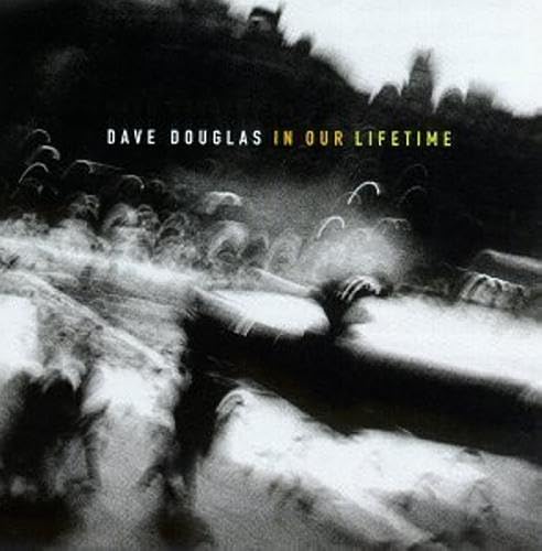 Dave Douglas: in Our Lifetime von NE WORLD RECORDS