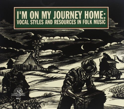 I'M on My Journey Home: Vocal Styles in Folk Music von NE WORLD RECORDS