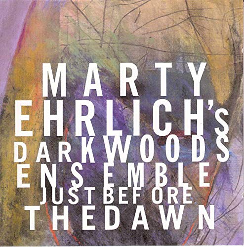 Marty Ehrlich Dark Woods Ens: Just Before the Dawn von NE WORLD RECORDS