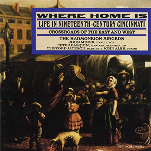 Where Home Is: Life in 19th Century Cincinnati von NE WORLD RECORDS