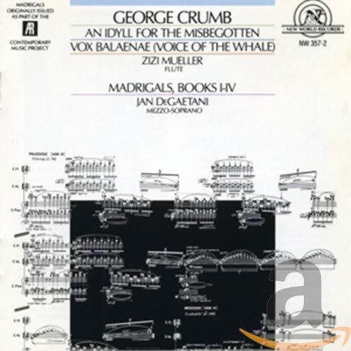 Works by George Crumb, Idyll f.t. misbegotten, Vox Balaenae (Voice o.t. whale) Madrigals von NE WORLD RECORDS